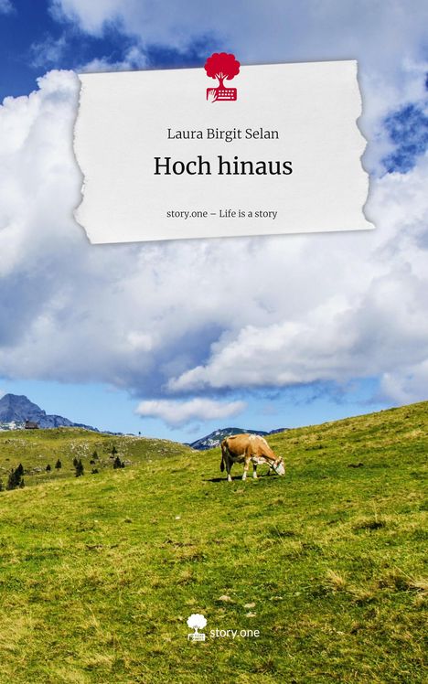 Laura Birgit Selan: Hoch hinaus. Life is a Story - story.one, Buch