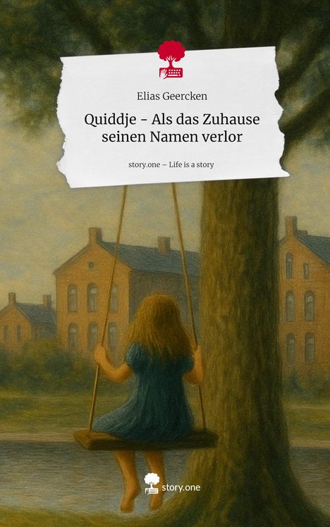 Elias Geercken: Quiddje - Als das Zuhause seinen Namen verlor. Life is a Story - story.one, Buch
