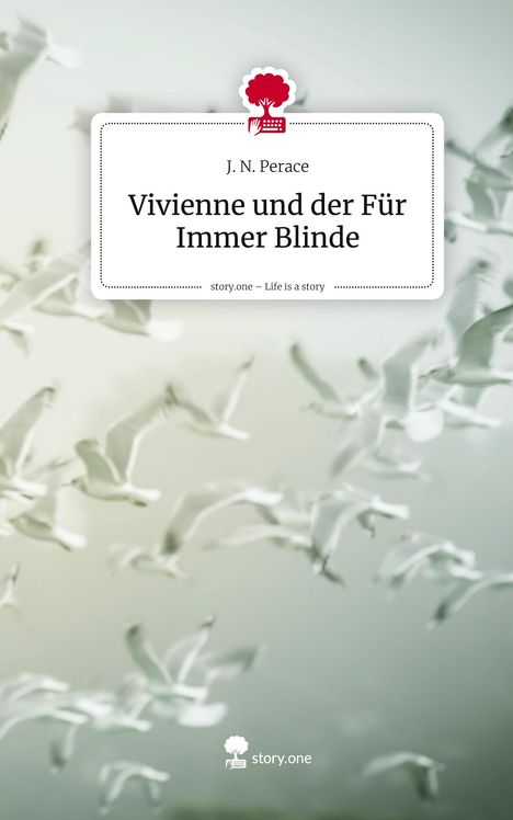 J. N. Perace: Vivienne und der Für Immer Blinde. Life is a Story - story.one, Buch