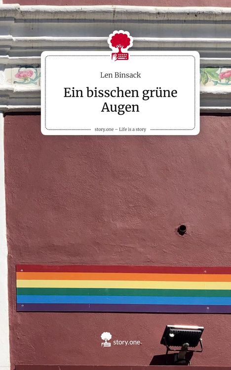 Len Binsack: Ein bisschen grüne Augen. Life is a Story - story.one, Buch