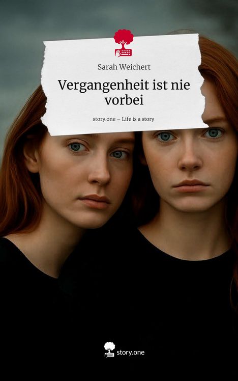 Sarah Weichert: Vergangenheit ist nie vorbei. Life is a Story - story.one, Buch