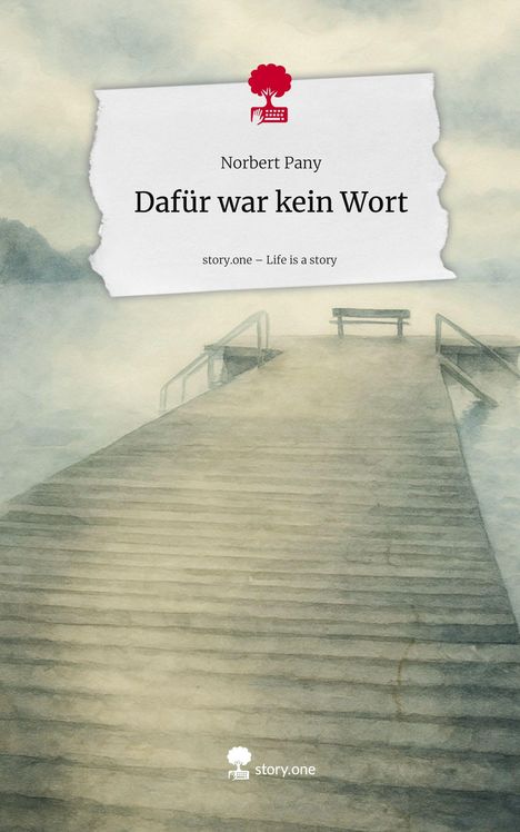 Norbert Pany: Dafür war kein Wort. Life is a Story - story.one, Buch