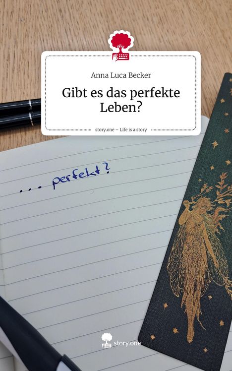 Anna Luca Becker: Gibt es das perfekte Leben?. Life is a Story - story.one, Buch