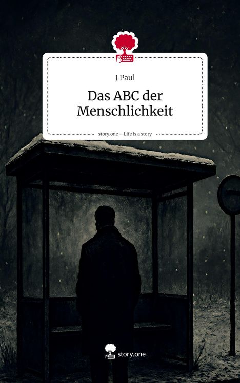 J. Paul: Das ABC der Menschlichkeit. Life is a Story - story.one, Buch