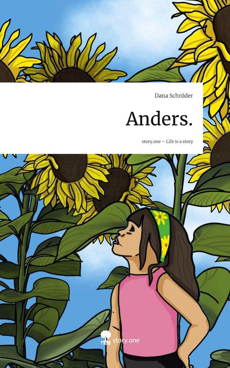Dana Schröder: Anders.. Life is a Story - story.one, Buch
