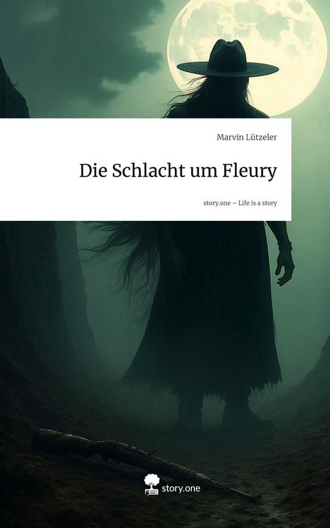 Marvin Lützeler: Die Schlacht um Fleury. Life is a Story - story.one, Buch