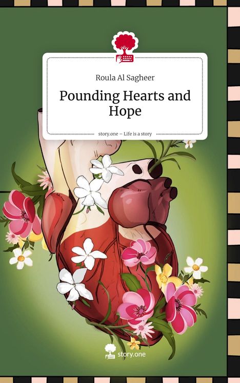 Roula Al Sagheer: Pounding Hearts and Hope. Life is a Story - story.one, Buch