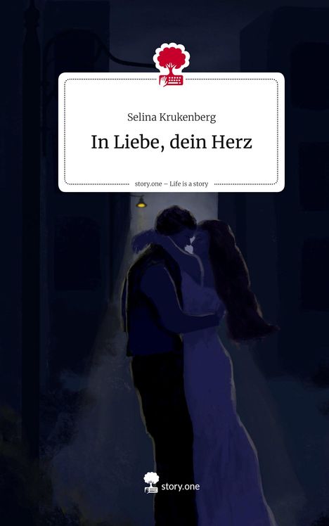 Selina Krukenberg: In Liebe, dein Herz. Life is a Story - story.one, Buch