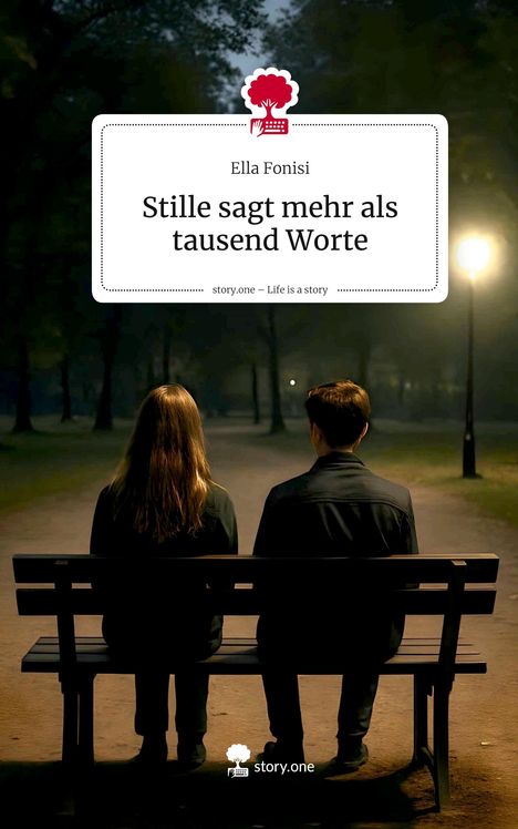 Ella Fonisi: Stille sagt mehr als tausend Worte. Life is a Story - story.one, Buch
