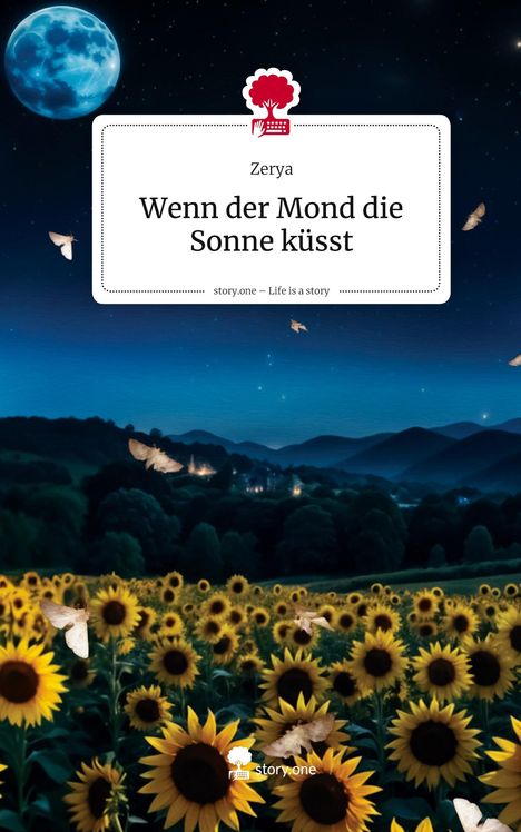 Zerya: Wenn der Mond die Sonne küsst. Life is a Story - story.one, Buch