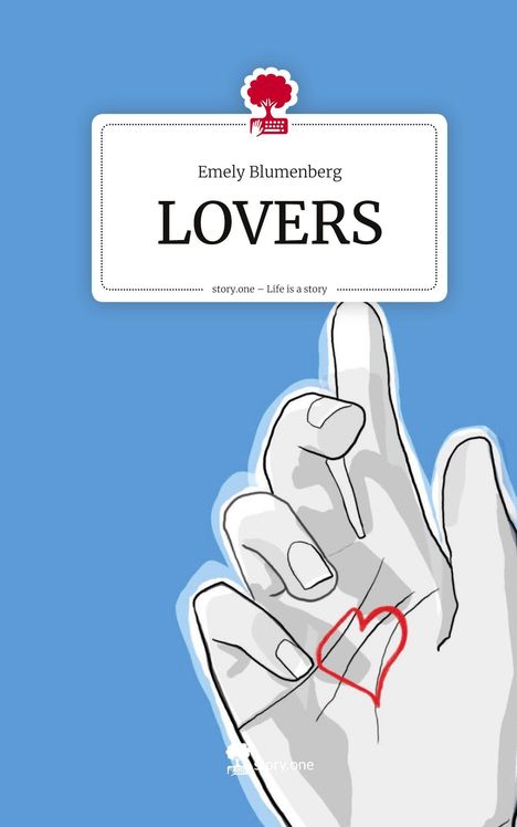 Emely Blumenberg: LOVERS. Life is a Story - story.one, Buch