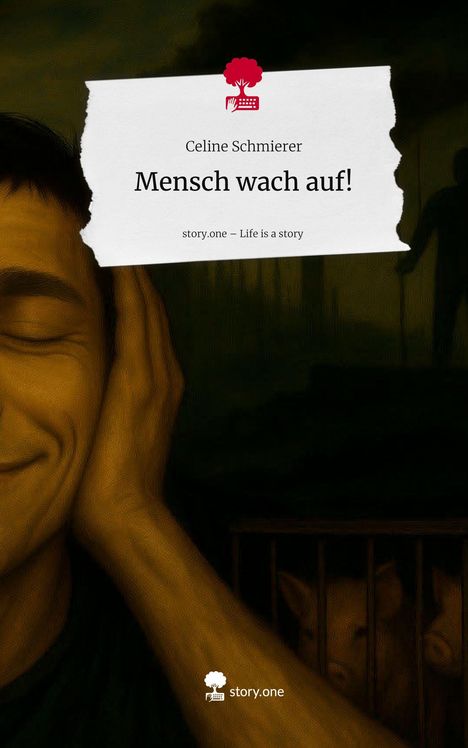Celine Schmierer: Mensch wach auf!. Life is a Story - story.one, Buch
