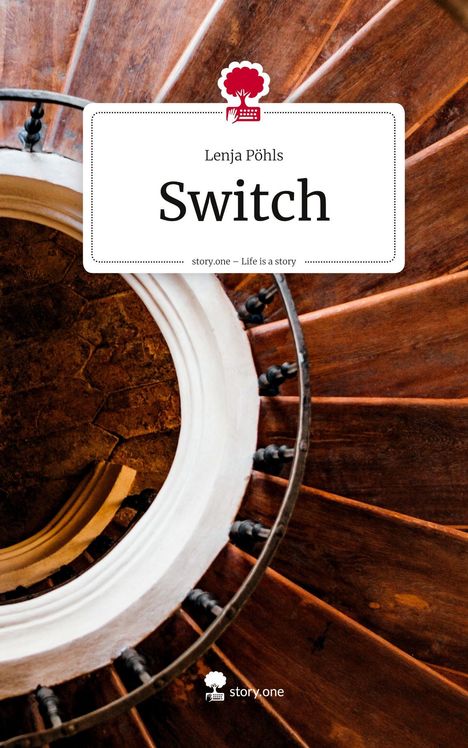 Lenja Pöhls: Switch. Life is a Story - story.one, Buch