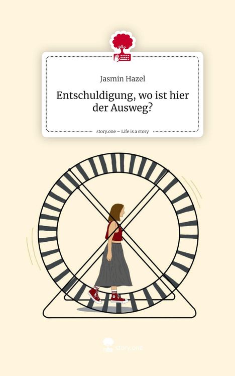 Jasmin Hazel: Entschuldigung, wo ist hier der Ausweg?. Life is a Story - story.one, Buch