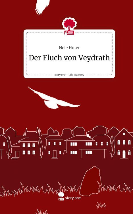 Nele Hofer: Der Fluch von Veydrath. Life is a Story - story.one, Buch