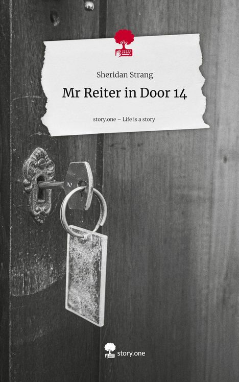 Sheridan Strang: Mr Reiter in Door 14. Life is a Story - story.one, Buch