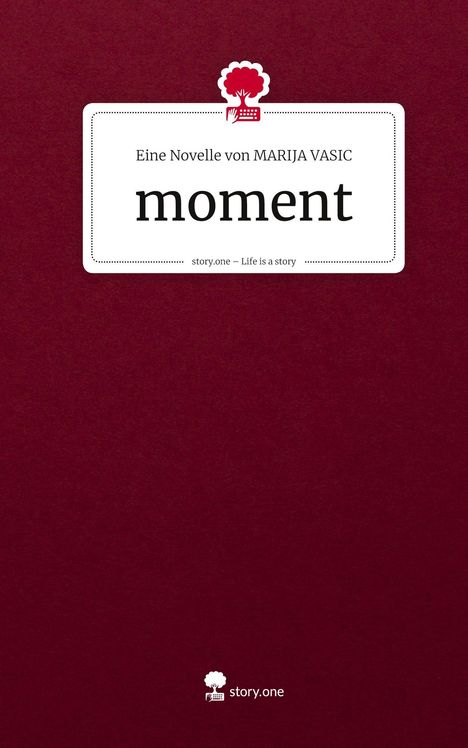 Eine Novelle von Marija Vasic: moment. Life is a Story - story.one, Buch