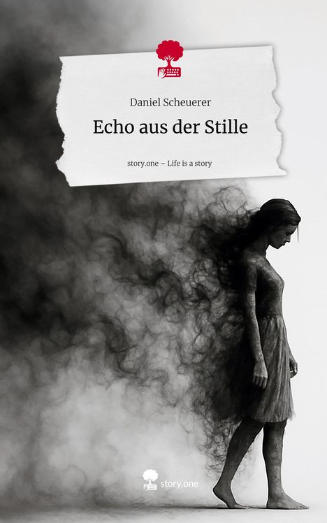 Daniel Scheuerer: Echo aus der Stille. Life is a Story - story.one, Buch