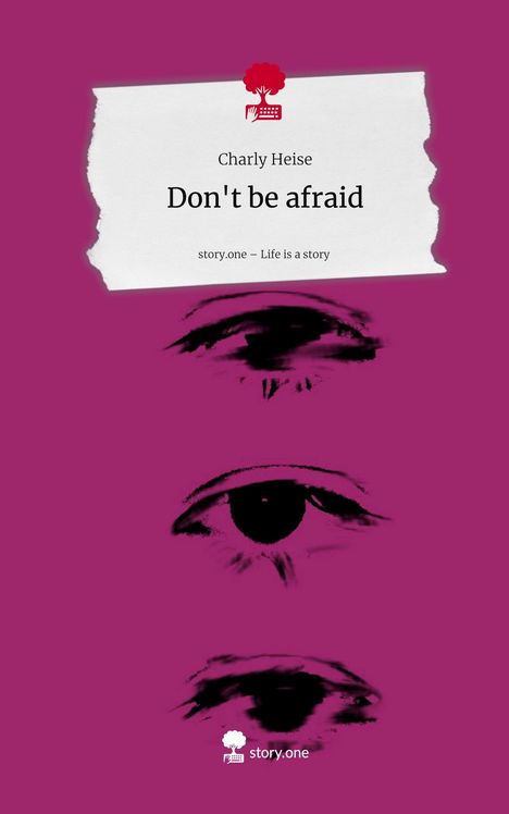 Charly Heise: Don't be afraid. Life is a Story - story.one, Buch