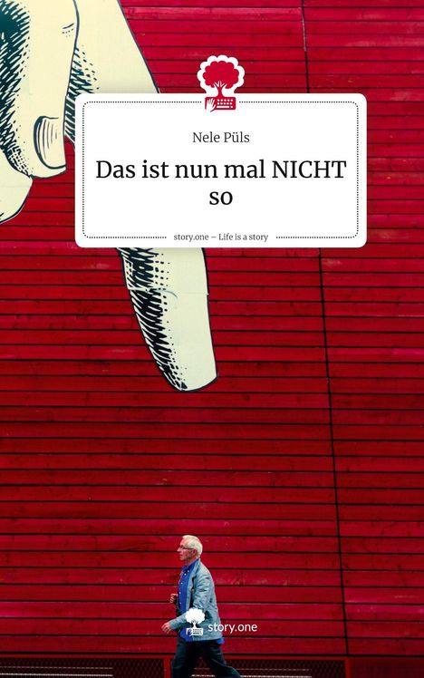Nele Püls: Das ist nun mal NICHT so. Life is a Story - story.one, Buch