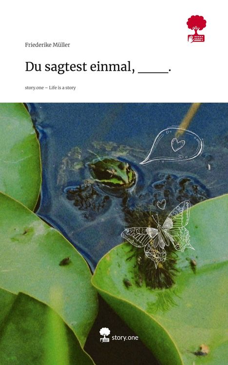Friederike Müller: Du sagtest einmal, ___.. Life is a Story - story.one, Buch