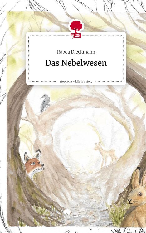 Rabea Dieckmann: Das Nebelwesen. Life is a Story - story.one, Buch