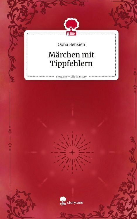 Oona Bensien: Märchen mit Tippfehlern. Life is a Story - story.one, Buch