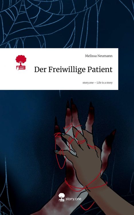 Melissa Neumann: Der Freiwillige Patient. Life is a Story - story.one, Buch