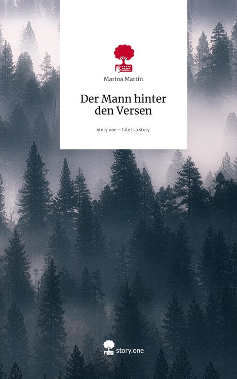 Marina Martin: Der Mann hinter den Versen. Life is a Story - story.one, Buch