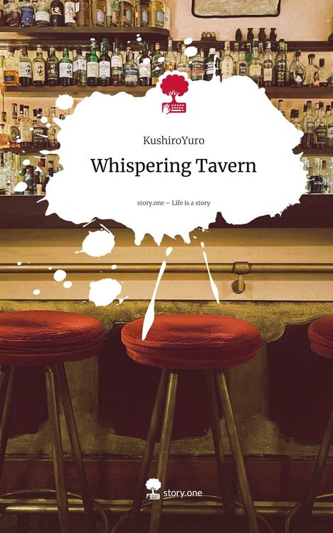 KushiroYuro: Whispering Tavern. Life is a Story - story.one, Buch
