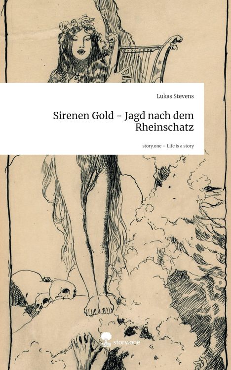 Lukas Stevens: Sirenen Gold - Jagd nach dem Rheinschatz. Life is a Story - story.one, Buch