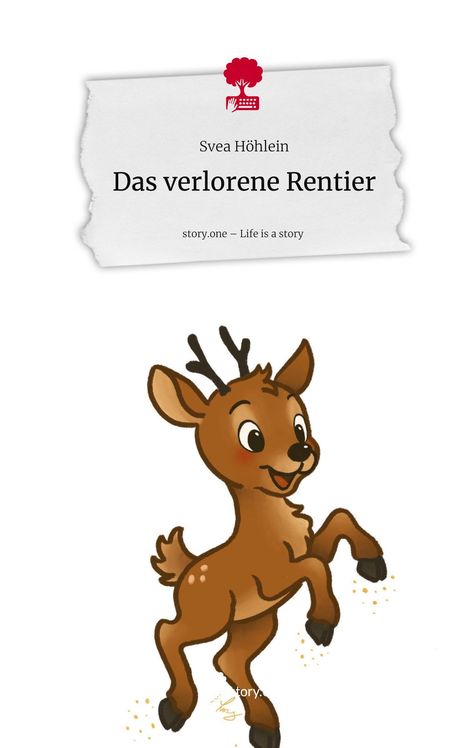 Svea Höhlein: Das verlorene Rentier. Life is a Story - story.one, Buch