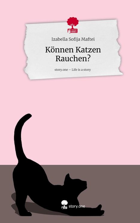 Izabella Sofija Maftei: Können Katzen Rauchen?. Life is a Story - story.one, Buch