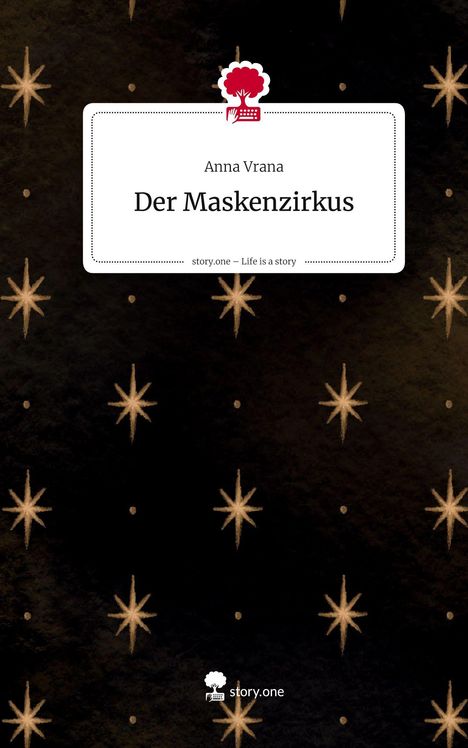 Anna Vrana: Der Maskenzirkus. Life is a Story - story.one, Buch