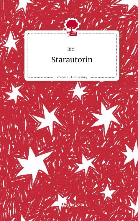 Biti: Starautorin. Life is a Story - story.one, Buch