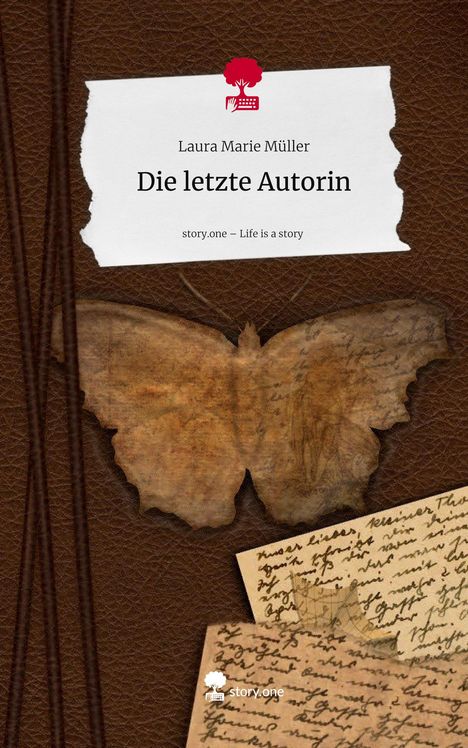 Laura Marie Müller: Die letzte Autorin. Life is a Story - story.one, Buch