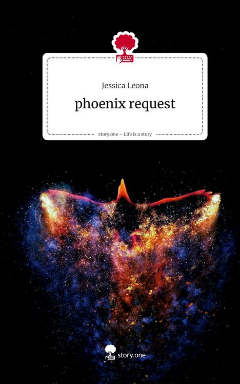 Jessica Leona: phoenix request. Life is a Story - story.one, Buch