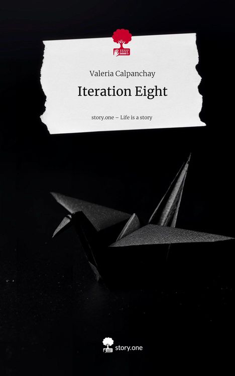 Valeria Calpanchay: Iteration Eight. Life is a Story - story.one, Buch