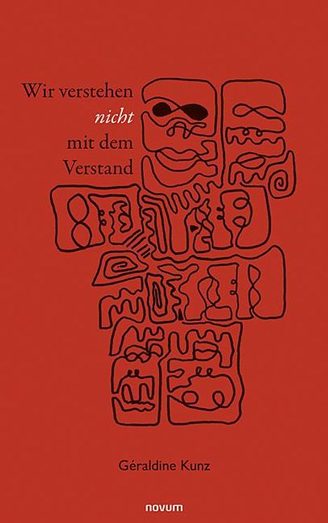 Géraldine Kunz: Wir verstehen nicht mit dem Verstand, Buch