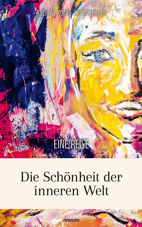 Andrea König-Effenberger: Die Schönheit der inneren Welt, Buch