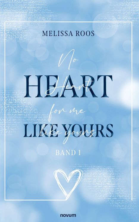 Text: "Melissa Roos No Heart for me like yours Band 1". Hintergrund mit wolkigem Blau und einem gezeichneten Herz.