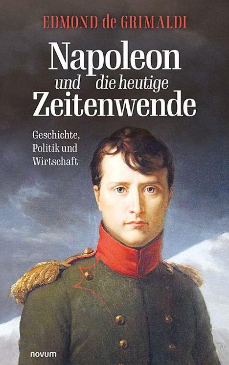 „Napoleon und die heutige Zeitenwende. Geschichte, Politik und Wirtschaft.“ Ein Porträt von Napoleon in Uniform.