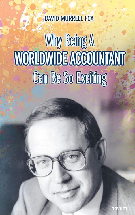 David Murrell FCA: Why Being A Worldwide Accountant Can Be So Exciting, Buch