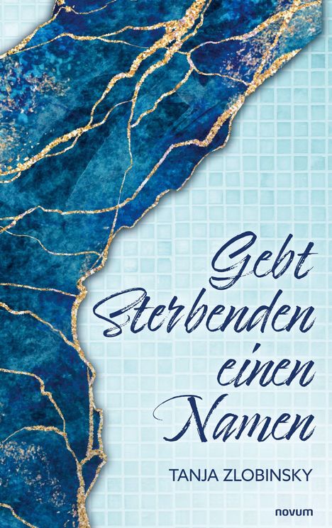 "Gebt Sterbenden einen Namen", Tanja Zlobinsky. Kunstvolle, blaue und goldene Marmorierung auf hellem Hintergrund.