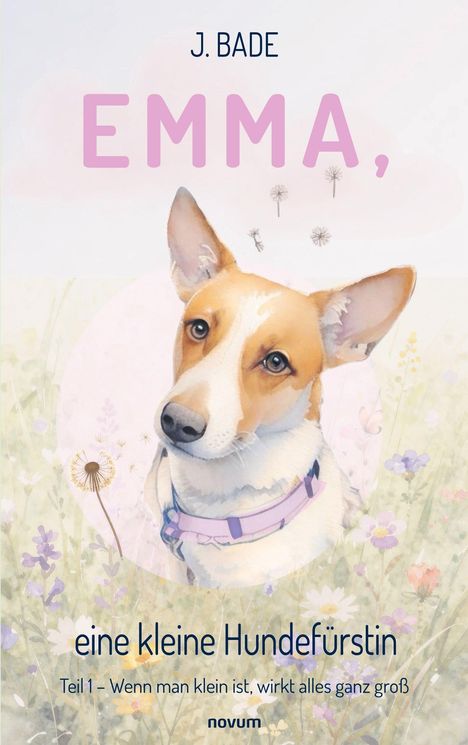 "J. Bade. EMMA, eine kleine Hundefürstin. Teil 1. Illustration eines Hundes mit lila Halsband, umgeben von Blumen."