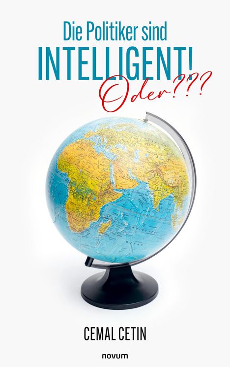 Text: „Die Politiker sind INTELLIGENT! Oder???“ Unten: „CEMAL CETIN“. Darstellung eines Globus.