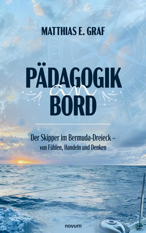 MATTHIAS E. GRAF: PÄDAGOGIK AN BORD. Der Skipper im Bermuda-Dreieck – von Fühlen, Handeln und Denken. Horizont mit Meer.