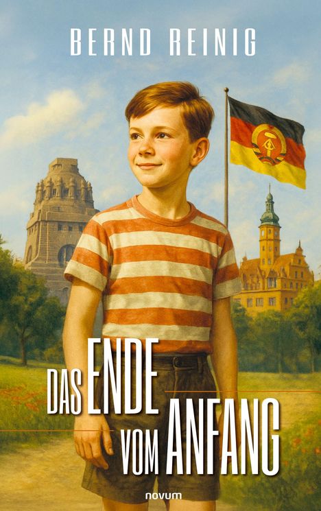 Der Text lautet „Bernd Reinig, Das Ende vom Anfang, novum.“ Ein Junge im gestreiften Shirt vor einem Denkmal und DDR-Flagge.