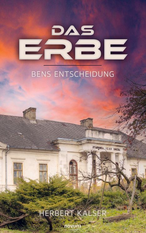 "Das Erbe", "Bens Entscheidung", "Herbert Kalser". Im Hintergrund ein altes Gebäude bei dramatischem, farbenfrohem Himmel.