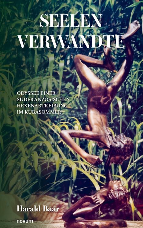 "SEELENVERWANDTE" und "ODYSSEE EINER SÜDFRANZÖSISCHEN HEXENABTREIBUNG IM KUBASOMMER." Bronzefiguren vor Pflanzen.
